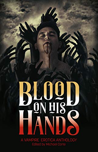Blood on His Hands: A Vampire Erotica Anthology book cover