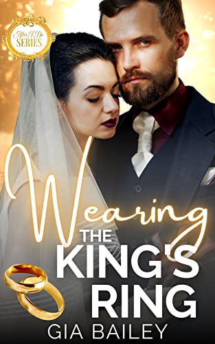 Wearing The King's Ring (By: Gia Bailey) cover