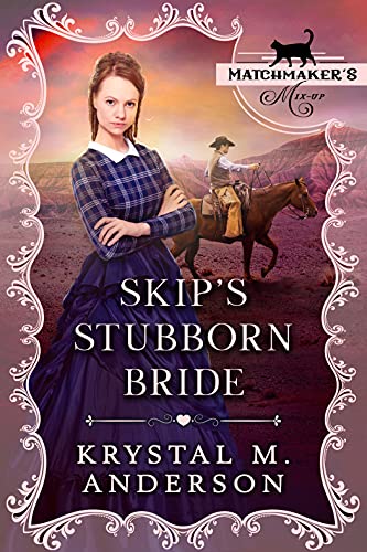 Skip's Stubborn Bride: (By: Krystal M. Anderson) cover