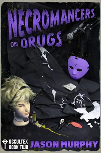 Cover of Necromancers on Drugs by Jason Murphy