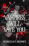 The Vampires Will Save You
