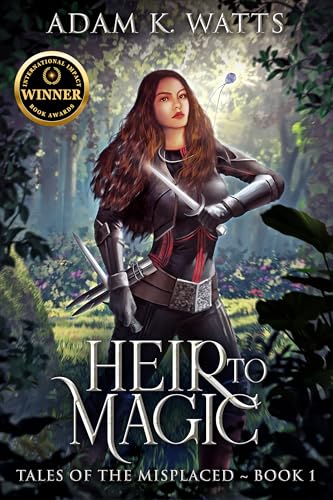 Featured Fantasy: Heir to Magic (Tales of the Misplaced) by Adam K. Watts