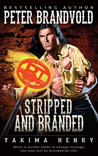 Stripped and Branded (As: Peter Brandvold) cover
