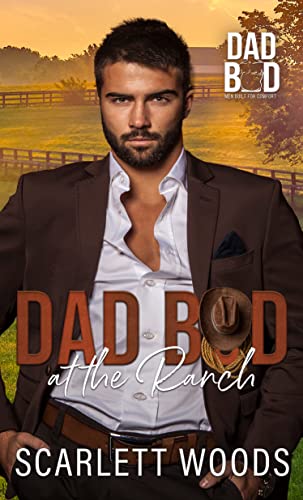 Dad Bod at the Ranch (By: Scarlett Woods) cover