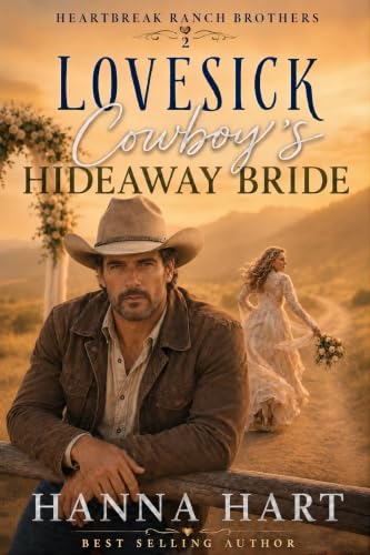 Lovesick Cowboy's Hideaway Bride book cover