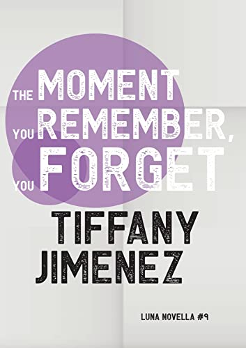 The Moment You Remember, You Forget book cover