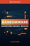 Ransomware: Understand. Prevent. Recover