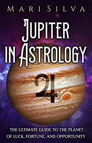 Jupiter in Astrology: The Ultimate Guide to the Planet of Luck, Fortune, and Opportunity