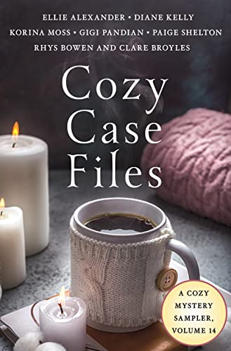 Cozy Case Files Volume 14 (By: Diane Kelly,Gigi Pandian,Ellie Alexander,Paige Shelton,Mindy Quigley,Korina Moss) cover