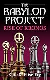 Rise of Kronos (The Babylon Project Book 1)