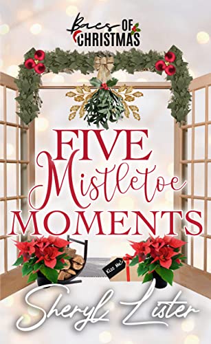Five Mistletoe Moments (By: Sheryl Lister) cover