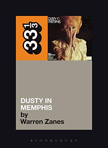 Dusty Springfield's Dusty in Memphis (By: Warren Zanes) cover