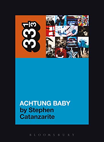 U2's Achtung Baby: Meditations on Love in the Shadow of the Fall (By: Stephen Catanzarite) cover