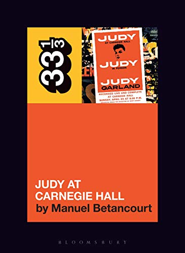 Judy Garland's Judy at Carnegie Hall (By: Manuel Betancourt) cover