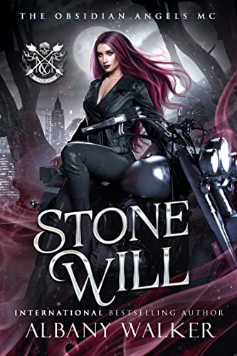 Stone Will: Obsidian Angels MC (By: Albany Walker) cover