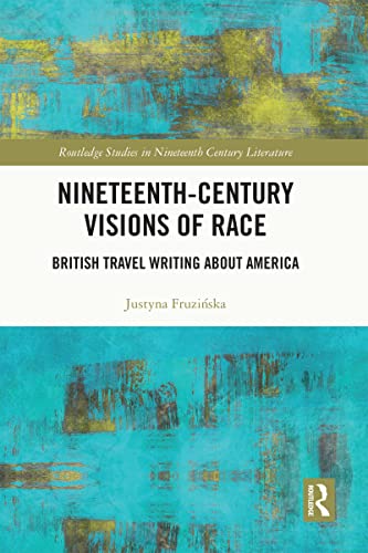Nineteenth-Century Visions of Race (By: Justyna Fruzinska) cover