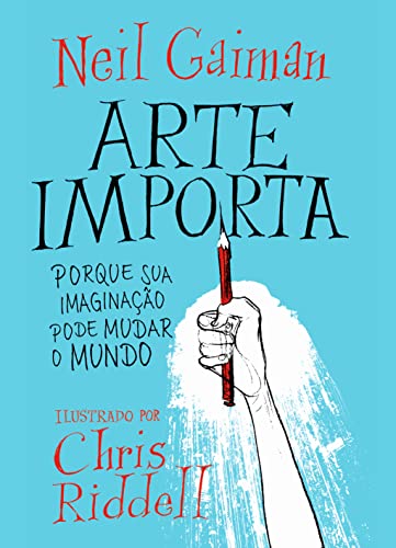 Arte importa: Porque sua imaginação pode mudar o mundo