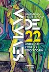 Semana de 22: Antes do começo, depois do fim (Portuguese Edition)