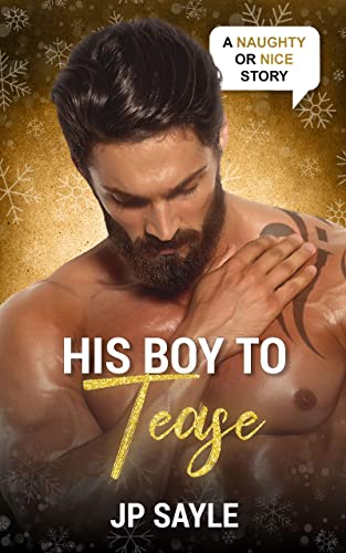 His Boy to Tease (By: JP Sayle) cover