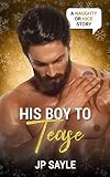 His Boy to Tease: A Sizzling MM Christmas Romance (Naughty or Nice Season Two)