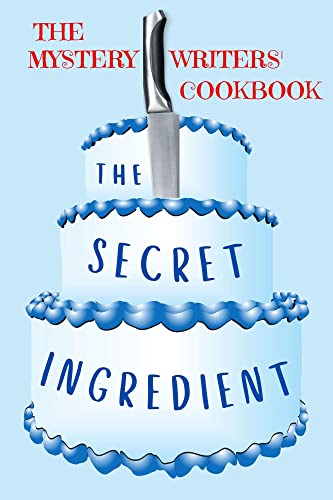The Secret Ingredient: The Mystery Writers' Cookbook book cover