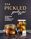 The Pickled Goody Jar: Pickled Egg Recipes for Salads and Sandwiches
