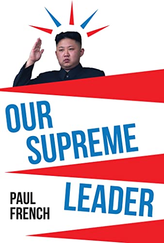 Our Supreme Leader: The Making of Kim Jong-un book cover