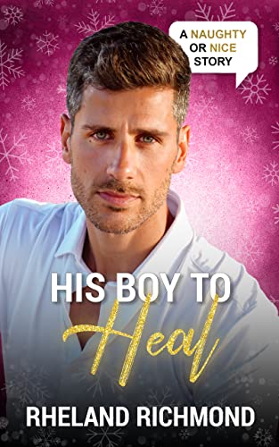 His Boy To Heal (By: Rheland Richmond) cover