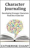 Character Journaling: Developing Stronger Characters From the Inside Out