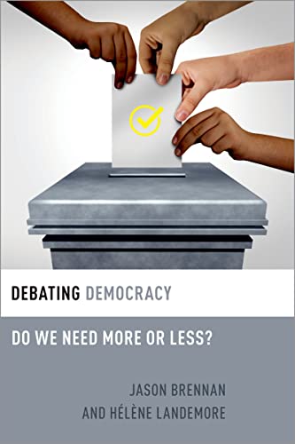 Debating Democracy: Do We Need More or Less? (By: Hélène Landemore) cover
