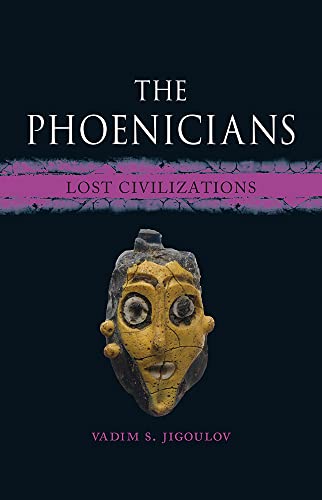 The Phoenicians: Lost Civilizations (By: Vadim S. Jigoulov) cover