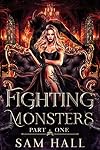 Fighting Monsters: Part One