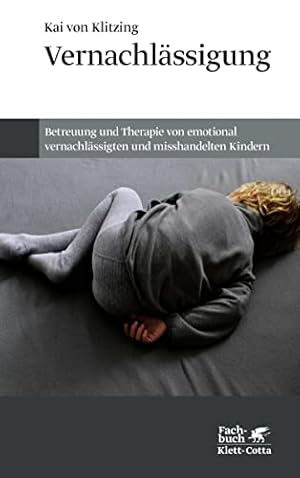 Das vernachlässigte Kind: Ursachen, Folgen und Hilfen Klaus Biedermann
