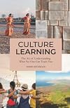Culture Learning: The Art of Understanding What No One Can Teach You
