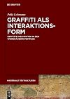 Graffiti als Interaktionsform: Geritzte Inschriften in den Wohnhรคusern Pompejis (Materiale Textkulturen 16) (German Edition)