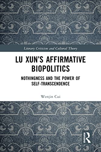 Lu Xun’s Affirmative Biopolitics book cover