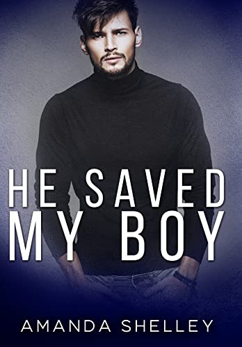 He Saved My Boy (By: Amanda Shelley) cover