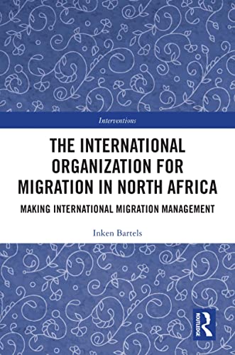 The International Organization for Migration in North Africa: Making International Migration Management book cover