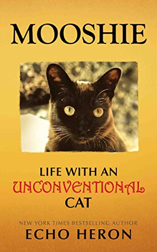 Mooshie: Life With An Unconventional Cat book cover