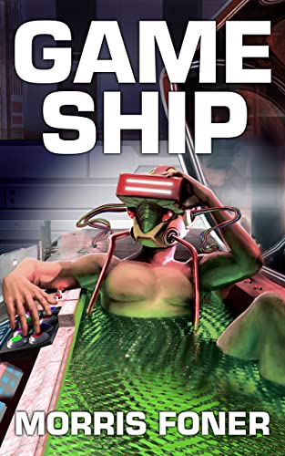 Game Ship: Origins (As: Morris Foner) cover