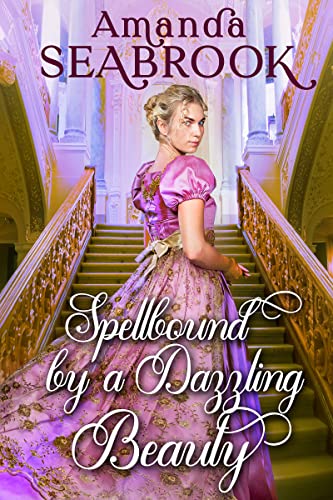 Spellbound by a Dazzling Beauty (By: Amanda Seabrook) cover