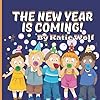 The New Year Is Coming!: Children's Picture Story Book For New Years