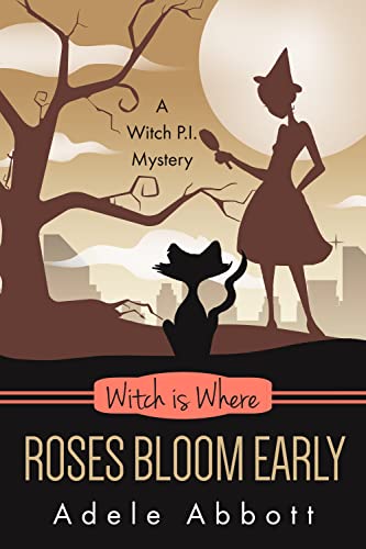 Witch Is Where Roses Bloom Early book cover