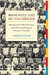 Making Middle-Class Multiculturalism: Immigration Bureaucrats and Policymaking in Postwar Canada