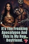 It's The Freaking Apocalypse And This Is My New Boyfriend