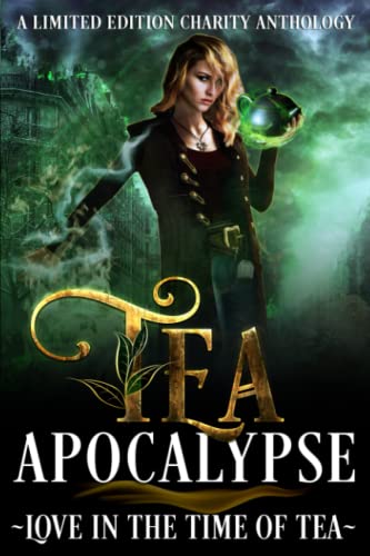 Tea Apocalypse: Love in the Time of Tea book cover