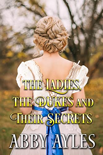 The Ladies, The Dukes and Their Secrets book cover