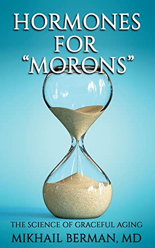 Hormones for Morons by Dr. Mikhail Berman — book cover