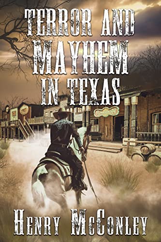 Terror and Mayhem in Texas (By: Henry McConley) cover