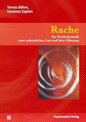 Rache: Die Psychologie eines menschlichen Bedürfnisses Reinhard Haller